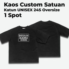 Kaos Custom Cotton Combed24s Oversize (1SPOT)