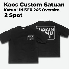 Kaos Custom Cotton Combed24s Oversize (2SPOT)